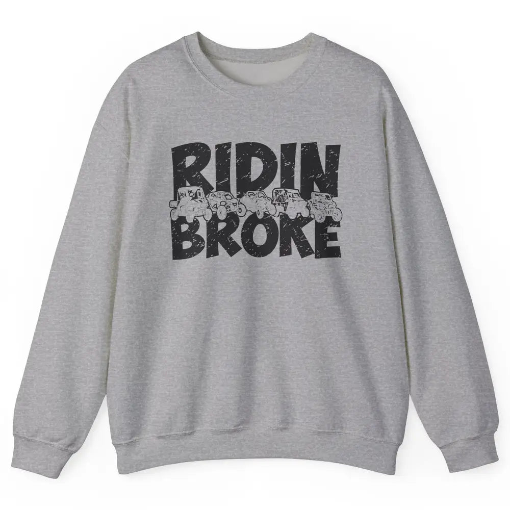 Retro UTV SXS Rider Riding Broke ATV Offroad Riding SXS Life Unisex Crewneck Sweatshirt