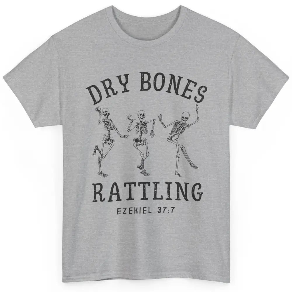 Christian Dancing Skeleton Dry Bone Rattling Bible Halloween Classic Unisex T-Shirt