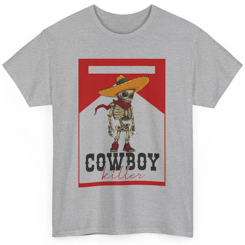 Cowboy Killer Skeleton Southern Western Country Cowgirl Gift Classic Unisex T-Shirt