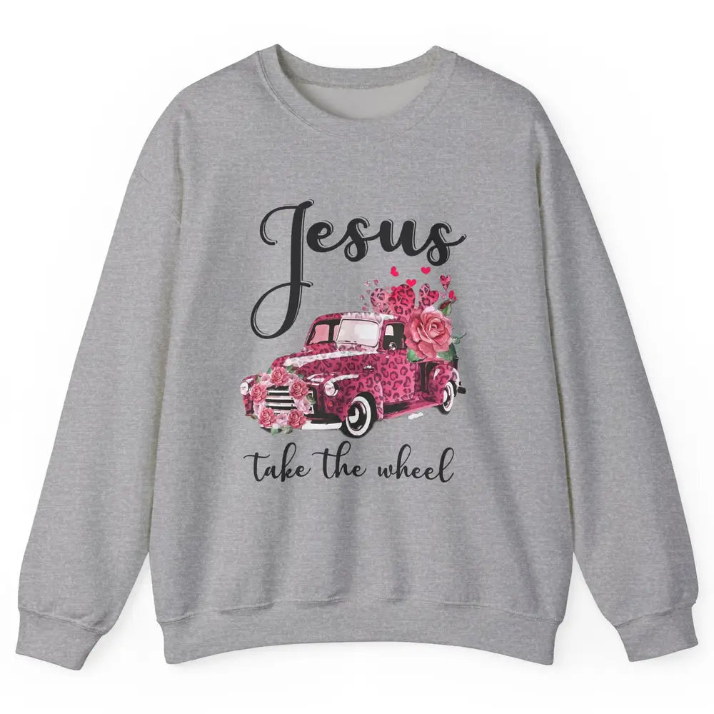 Christian Girl Jesus Take The Wheel Leopard Car and Roses Unisex Crewneck Sweatshirt