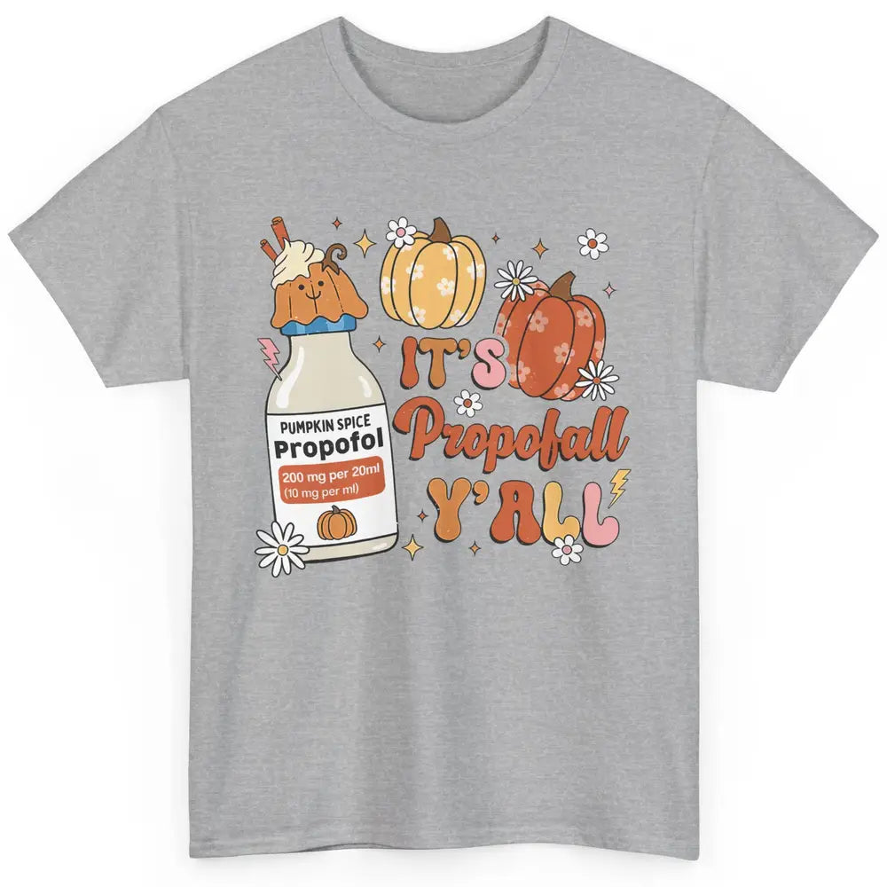 Autumn ICU Nurse It's Propofol Y'all Thankful Anesthetist Classic Unisex T-Shirt