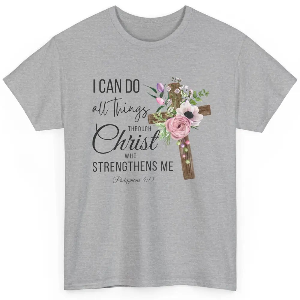 Floral Jesus Cross I Can Do All Things Through Christ Bible Classic Unisex T-Shirt