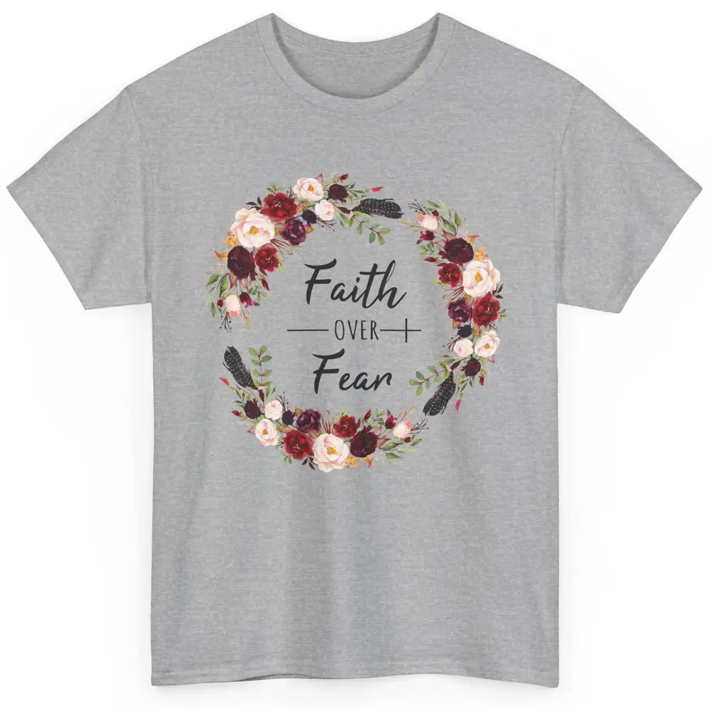 Wreath Faith Over Fear Bible Jesus God Christian Belief Gift Classic Unisex T-Shirt