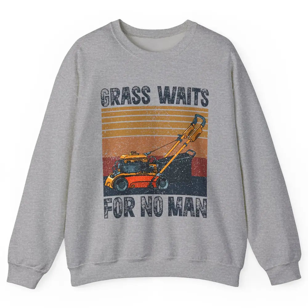 Vintage Lawn Mower Grass Waits For No Man Grass Gardening Unisex Crewneck Sweatshirt