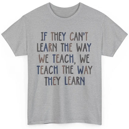 Applied Behavior Analysis We Teach The Way They Learn ABA Classic Unisex T-Shirt