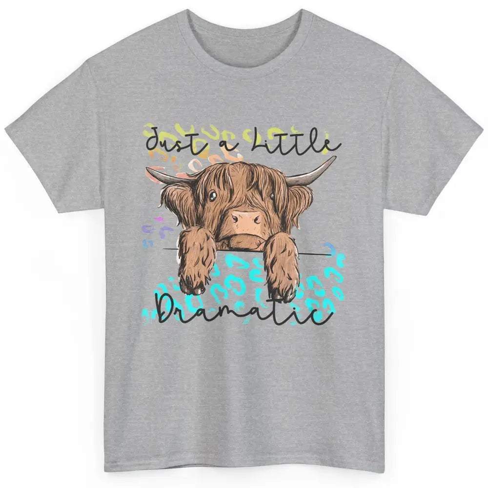 Funny Baby Highland Cow Just A Little Dramatic Western Cow Classic Unisex T-Shirt