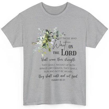 Floral Those Who Wait On The Lord Bible Verse Christian Classic Unisex T-Shirt