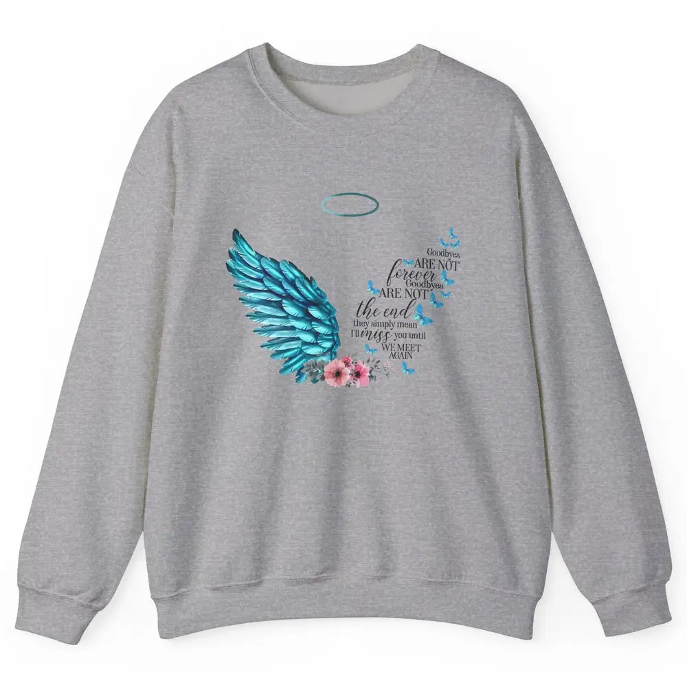 Angel Wing Cardinals Goodbyes Are Not The End Heaven Angel Unisex Crewneck Sweatshirt