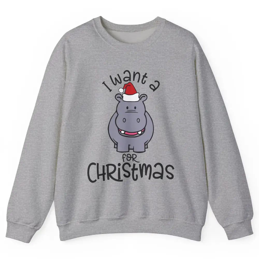 Funny I Want A Hippopotamus For Christmas Tree Hippo Santa Unisex Crewneck Sweatshirt