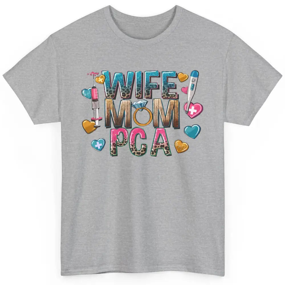 Wife Mom PCA Leopard Heart Western PCA Valentines Day Nurse Classic Unisex T-Shirt