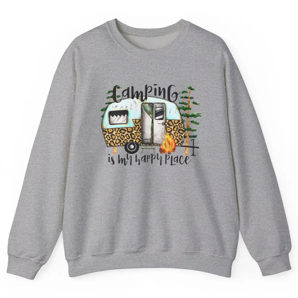 Campers Camping Is My Happy Place Leopard Camping Lover Gift Unisex Crewneck Sweatshirt