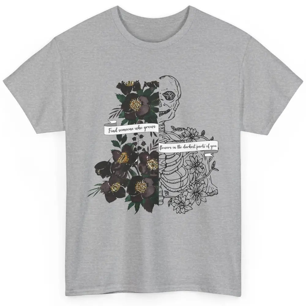 Floral Skeleton Find Someone Who Grow Flower Western Country Classic Unisex T-Shirt