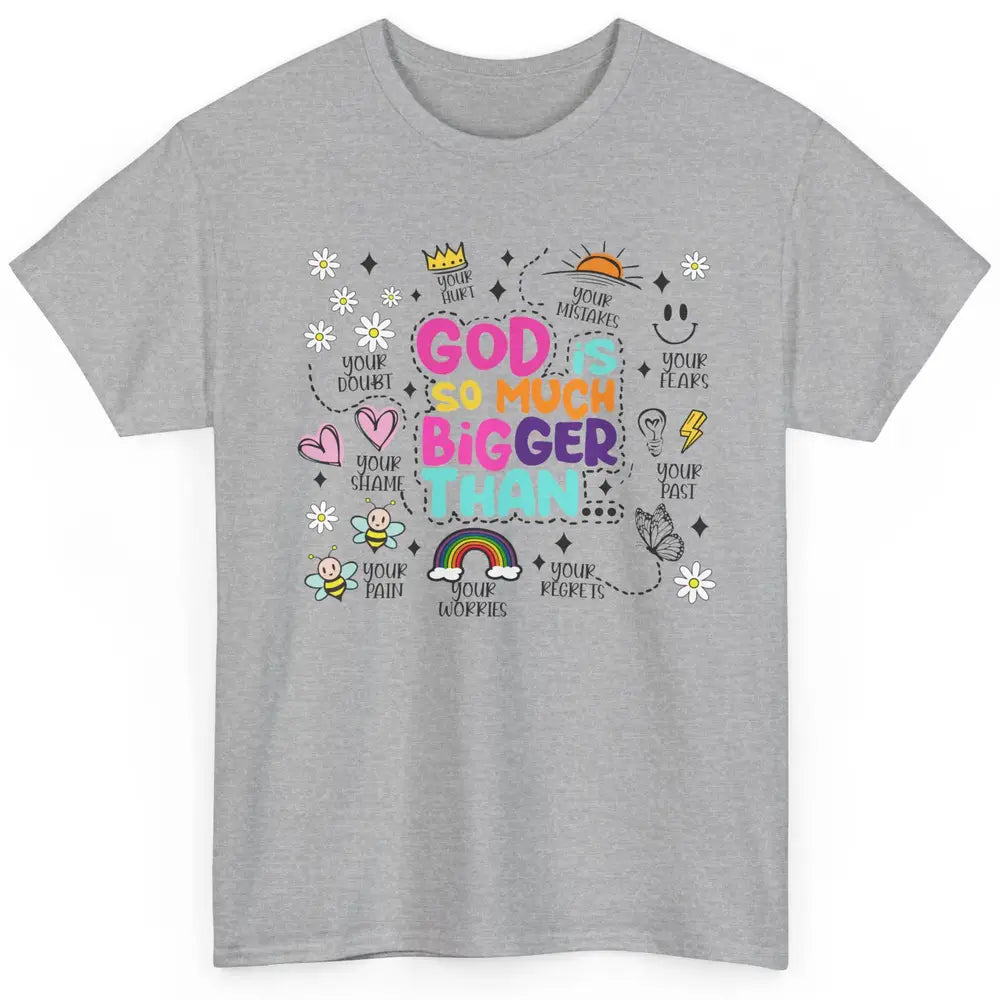 Christian God Is So Much Bigger Than Your Fear Religious Classic Unisex T-Shirt