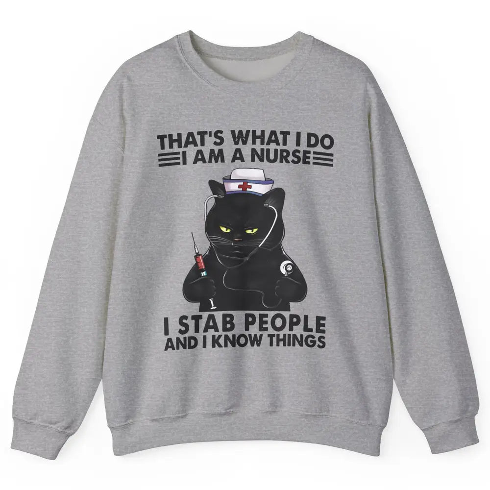 Black Cat That's What I Do I Am A Nurse Funny Nursing Life Unisex Crewneck Sweatshirt