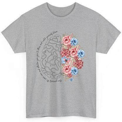 Brain Anatomy Nurse Blooming Flowers Nursing Anatomical Gift Classic Unisex T-Shirt