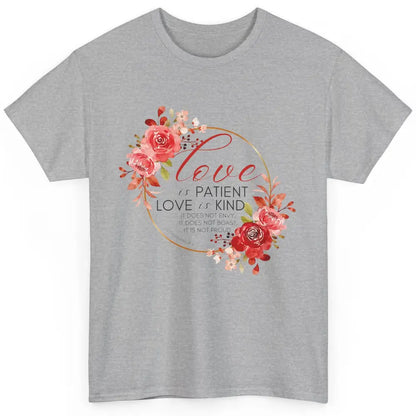 Floral Christian Love Is Patient Love Is Kind Bible Verse Classic Unisex T-Shirt