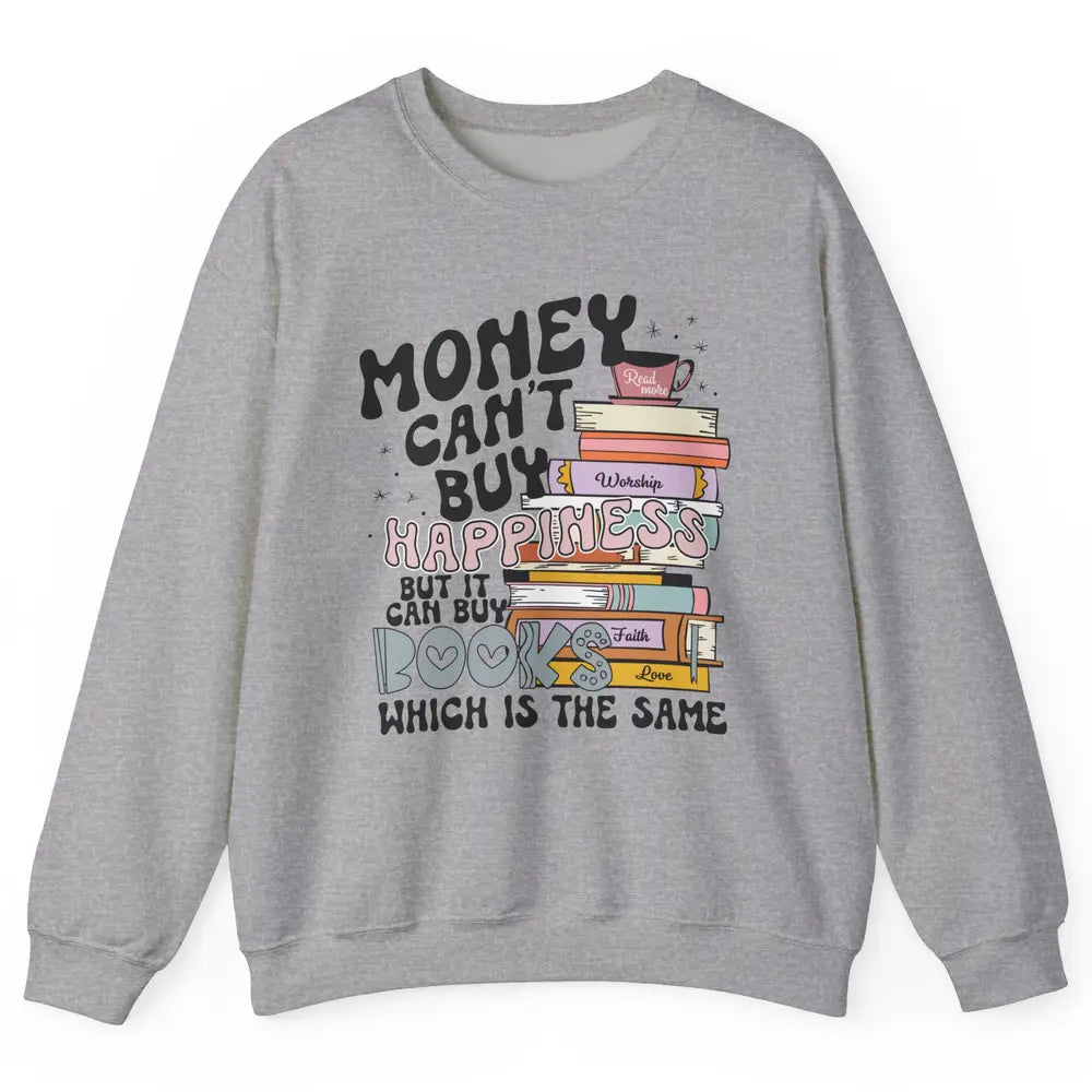 Bookish Money Can't Buy Happiness But Can Buy Books Booknerd Unisex Crewneck Sweatshirt