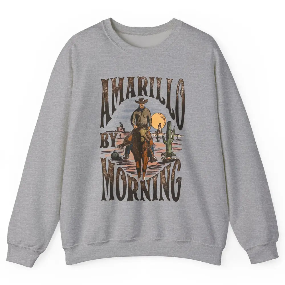 Amarillo By Morning Western Country Music Texas Cowboy Gift Unisex Crewneck Sweatshirt