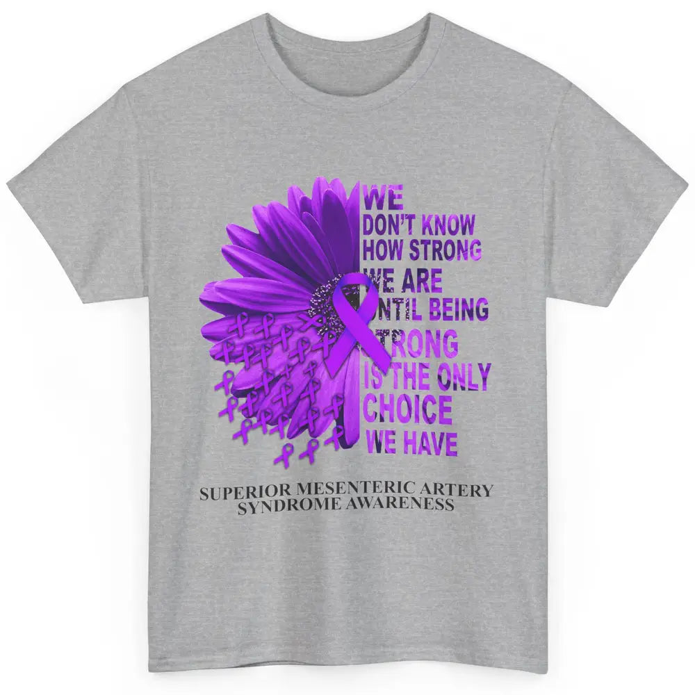 Superior Mesenteric Artery Syndrome We Don't Know How Strong Classic Unisex T-Shirt