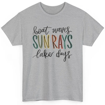 Boat Waves Sun Rays Ain't Nothing Like Lake Days Lake Life Classic Unisex T-Shirt