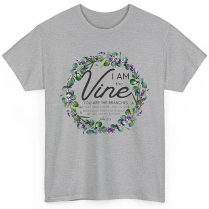 Christian I Am The Vine You Are The Branches Bible Religious Classic Unisex T-Shirt