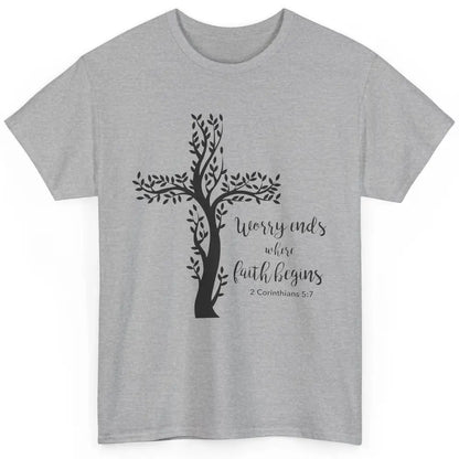 Worry Ends Where Faith Begin Christian Religious Bible Verse Classic Unisex T-Shirt