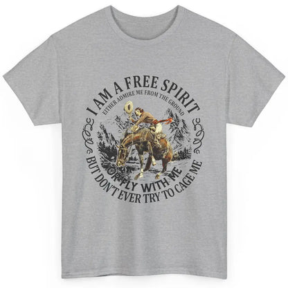 Cowgirl Free Spirit Don't Try To Cage Me Western Country Classic Unisex T-Shirt