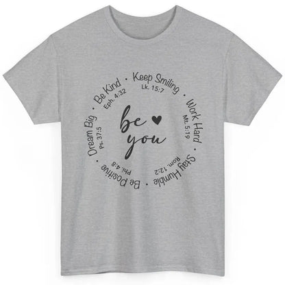 Be You Bible Verse Faith Christian Religious Inspirational Classic Unisex T-Shirt