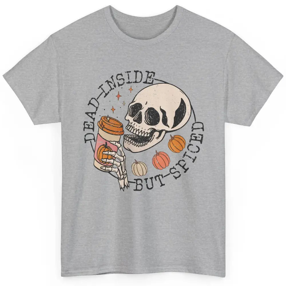 Fall Coffee Skeleton Dead Inside But Spiced Pumpkin Spice Classic Unisex T-Shirt