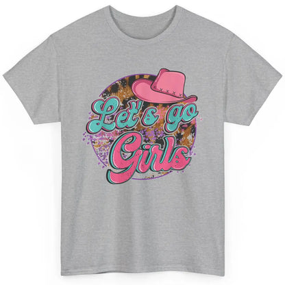 Cowboy Hat Lets Go Girls Western Country Cowgirls Leopard Classic Unisex T-Shirt