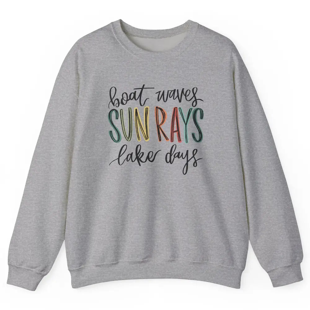 Boat Waves Sun Rays Ain't Nothing Like Lake Days Lake Life Unisex Crewneck Sweatshirt