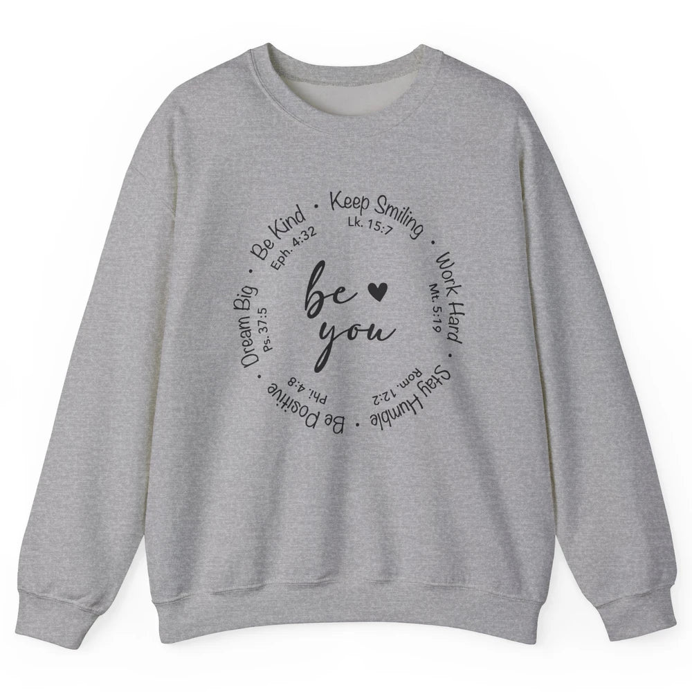 Be You Bible Verse Faith Christian Religious Inspirational Unisex Crewneck Sweatshirt