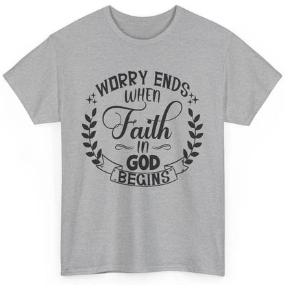 Worry Ends Where Faith Begin Christian Religious Bible Verse Classic Unisex T-Shirt