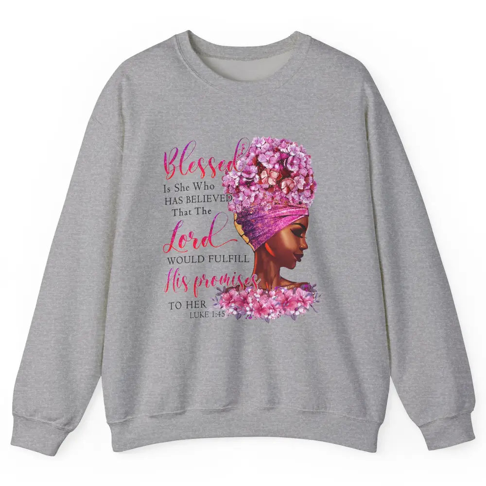 Black Woman Blessed Is She Who Believed God Christian Unisex Crewneck Sweatshirt