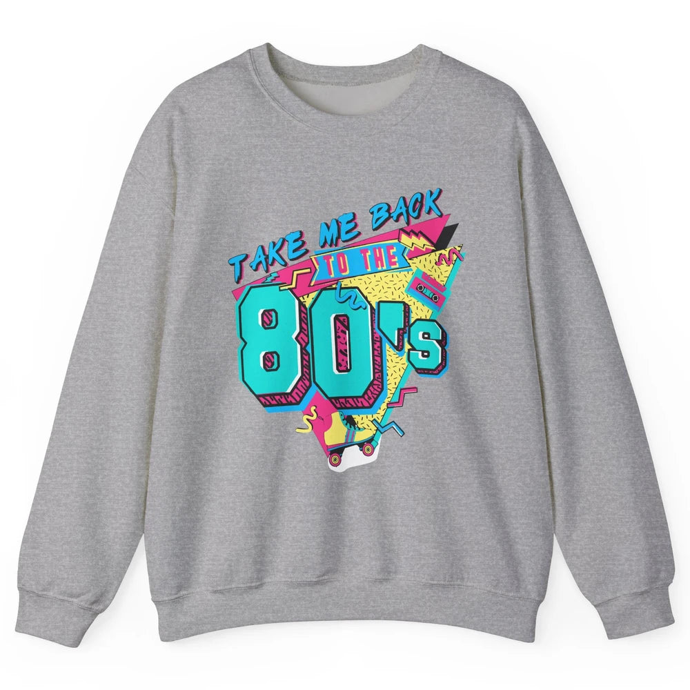 Take Me Back To The 80s Retro 1980s Cassette Made In The 80s Unisex Crewneck Sweatshirt