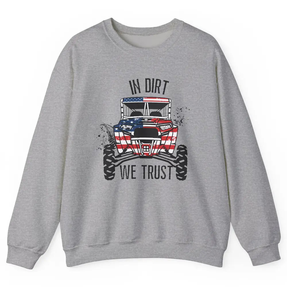 US Flag In Dust We Trust UTV Offroad SXS Patriotic ZRZ Life Unisex Crewneck Sweatshirt