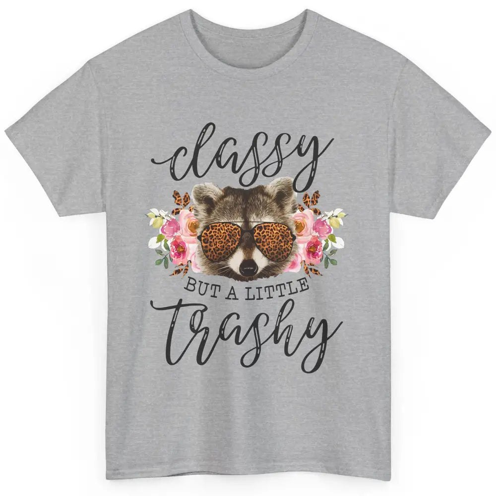 Floral Racoon Classy But A Little Trashy Leopard Print Gift Classic Unisex T-Shirt