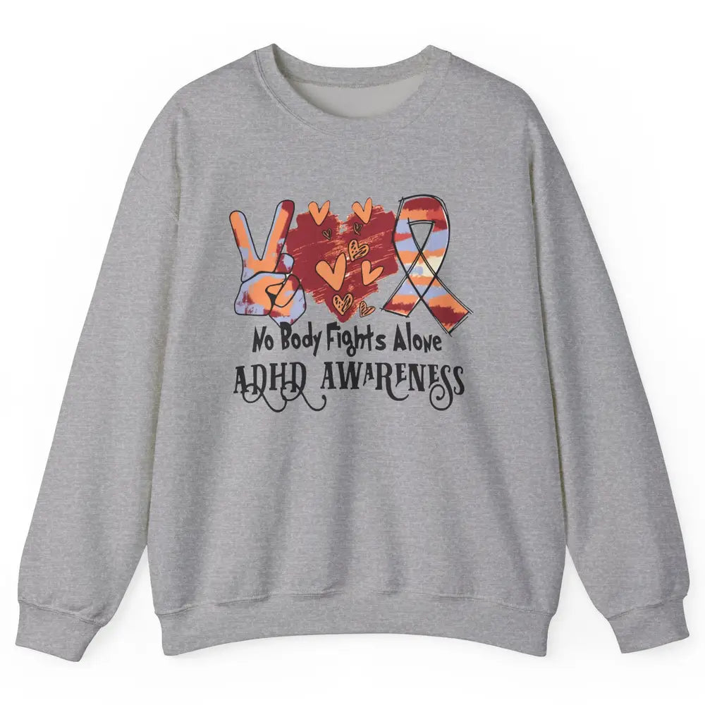 ADHD Awareness Nobody Fights Alone Support ADHD Warrior Unisex Crewneck Sweatshirt