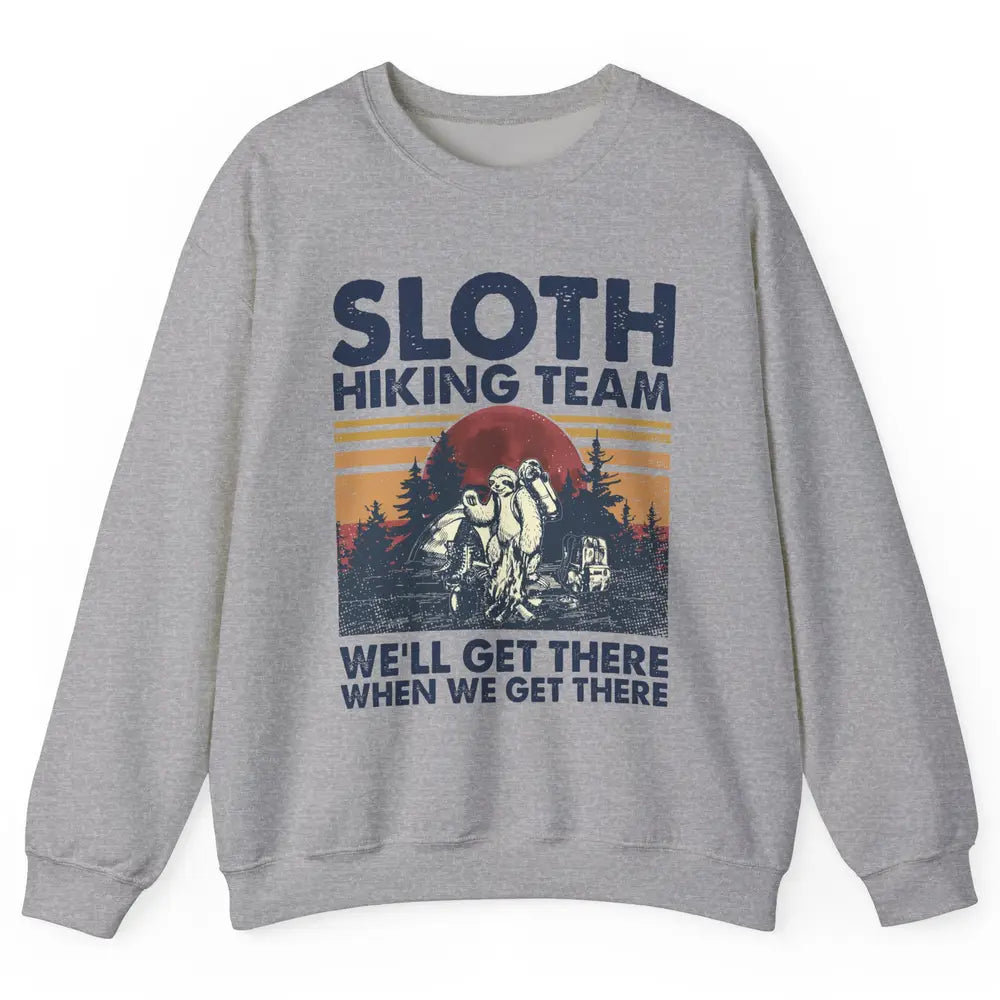 Sloth Hiking Team We'll Get There Vintage Sloth Hiker Hiking Unisex Crewneck Sweatshirt