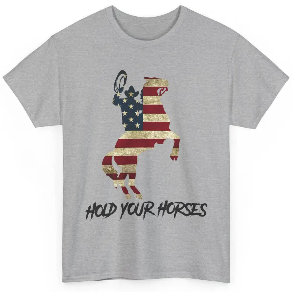 Cowboy Hold Your Horses US Flag Western Country US Cowboy Classic Unisex T-Shirt