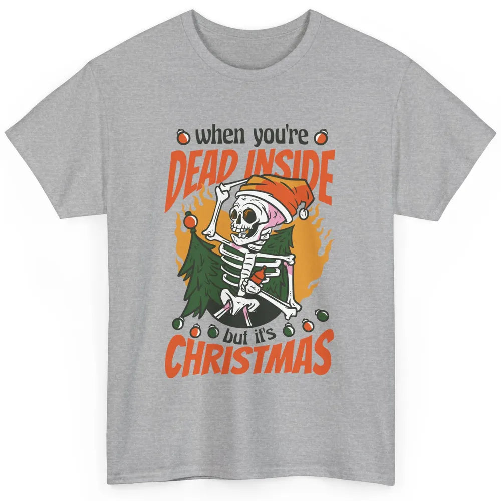 Dead Inside But Its Christmas Funny Skeleton Xmas Sarcastic Skull Classic Unisex T-Shirt