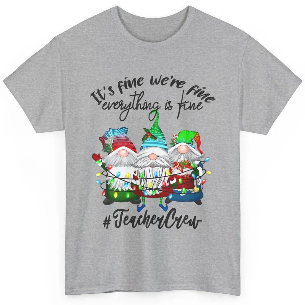 Funny Gnomes Christmas Everything Is Fine Sarcastic Teacher Crew Xmas Classic Unisex T-Shirt