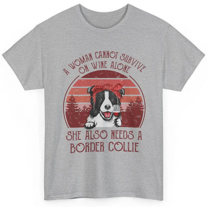 Vintage Border Collie Mom Woman Can't Survive On Wine Alone Classic Unisex T-Shirt