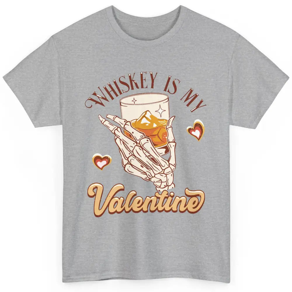 Whiskey is My Valentine Western Drinking Skeleton Valentine Classic Unisex T-Shirt