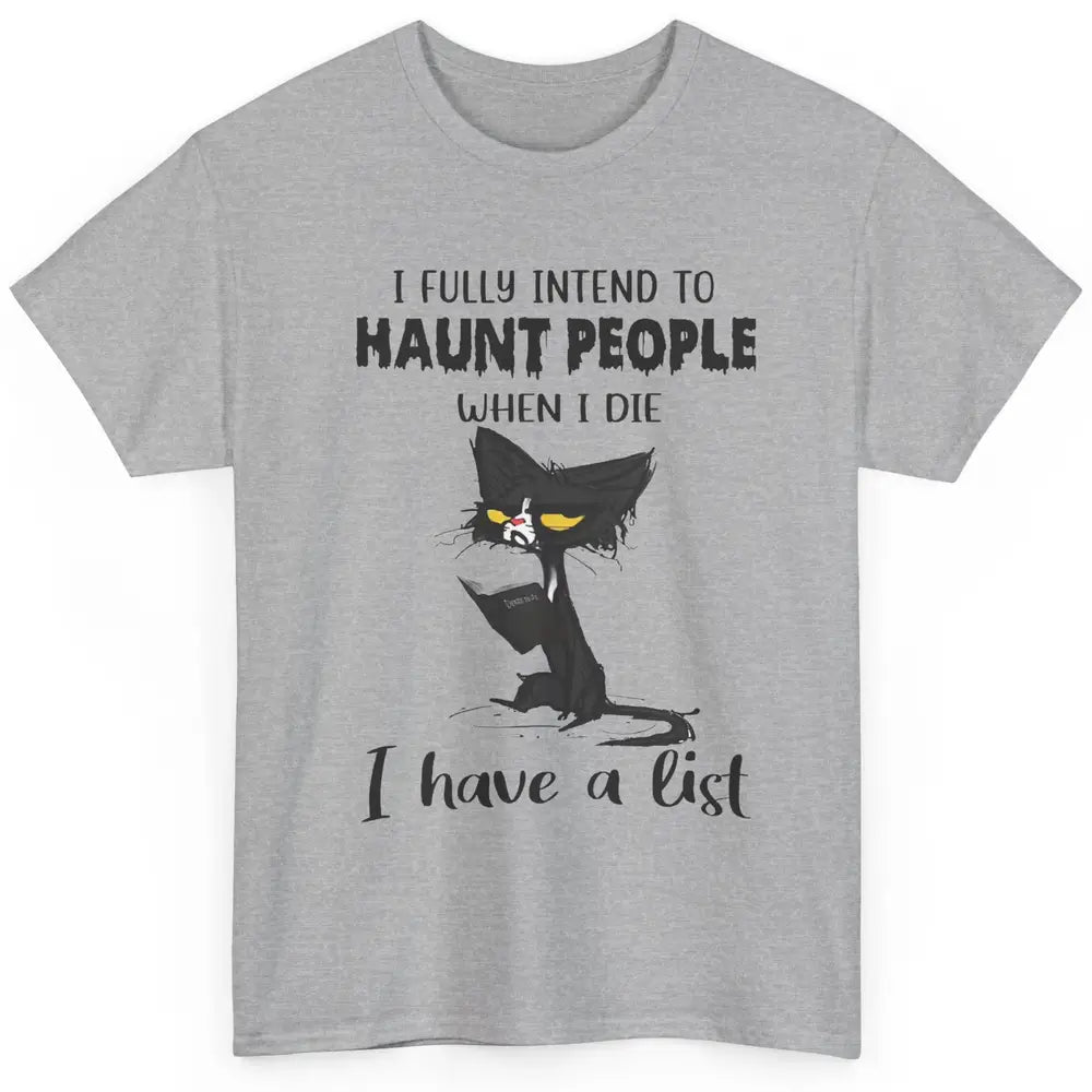 Funny Black Cat I Fully Intend To Haunt People Halloween Classic Unisex T-Shirt