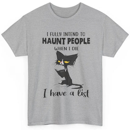 Funny Black Cat I Fully Intend To Haunt People Halloween Classic Unisex T-Shirt