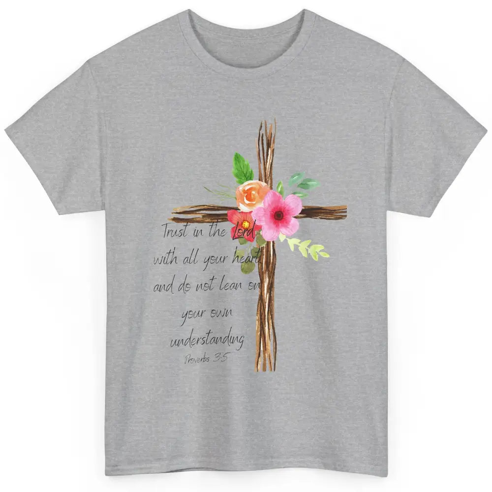 Christian Faith Trust In The Lord With All Heart Religious Classic Unisex T-Shirt