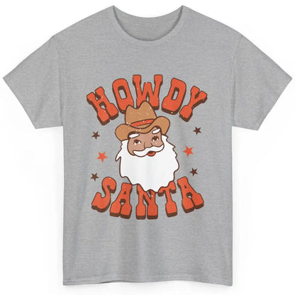 Howdy Santa Claus Western Cowboy Merry Christmas Retro Xmas Classic Unisex T-Shirt