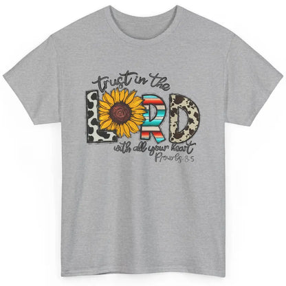 Cowhide Sunflower Trust In The Lord With All Heart Christian Classic Unisex T-Shirt