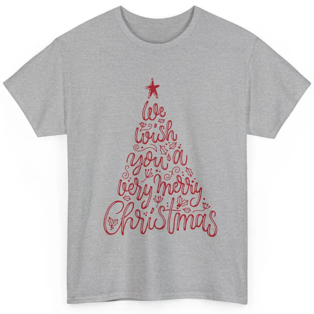 Funny Christmas Tree We Wish You A Merry Christmas Classic Unisex T-Shirt